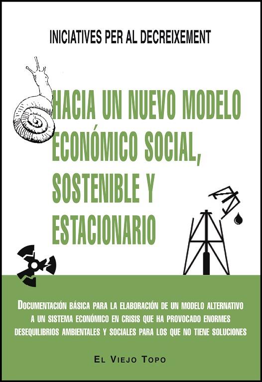 HACIA UN NUEVO MODELO ECONÓMICO SOCIAL, SOSTENIBLE Y ESTACIONARIO | 9788494209765 | INICIATIVES PER AL DECREIXEMENT