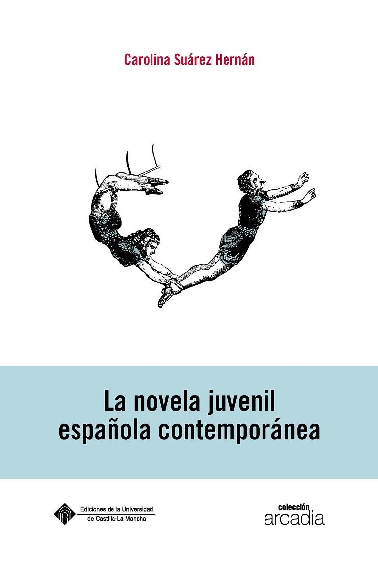 NOVELA JUVENIL ESPAÑOLA CONTEMPORÁNEA, LA | 9788490446836 | SUÁREZ HERNÁN, CAROLINA