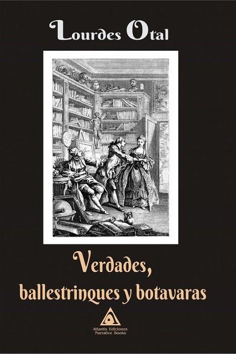 VERDADES, BALLESTRINQUES Y BOTAVARAS | 9788412266801 | OTAL, LOURDES