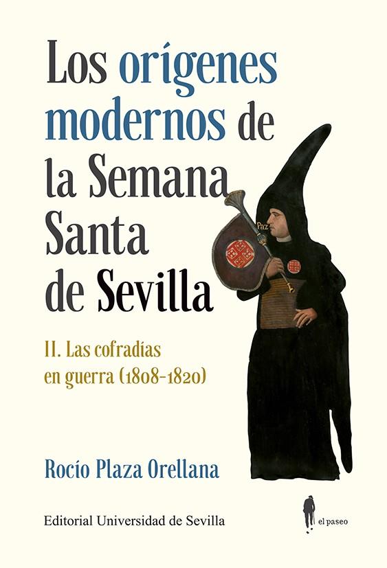 ORÍGENES MODERNOS DE LA SEMANA SANTA DE SEVILLA II, LOS | 9788447224012 | PLAZA ORELLANA, ROCÍO