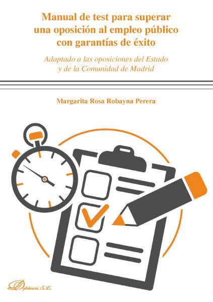 MANUAL DE TEST PARA SUPERAR UNA OPOSICION AL EMPLEO PUBLICO CON GARANTIAS DE ÉXITO | 9788413247281 | ROBAYNA PERERA, MARGARITA ROSA