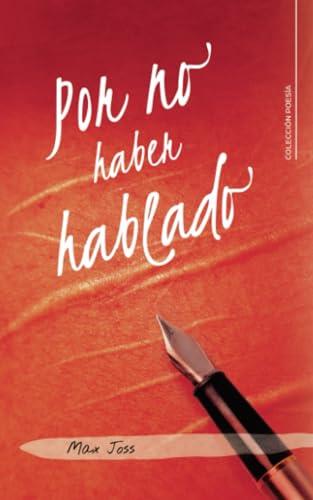 POR NO HABER HABLADO | 9788419995230 | JOSS, MAX