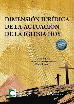 DIMENSIÓN JURÍDICA DE LA ACTUACIÓN DE LA IGLESIA HOY | 9788411226578 | PEÑA, CARMEN