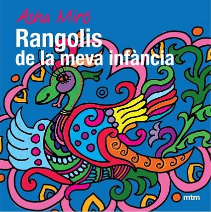 RANGOLIS DE LA MEVA INFÀNCIA | 9788496697799 | MIRÓ, ASHA