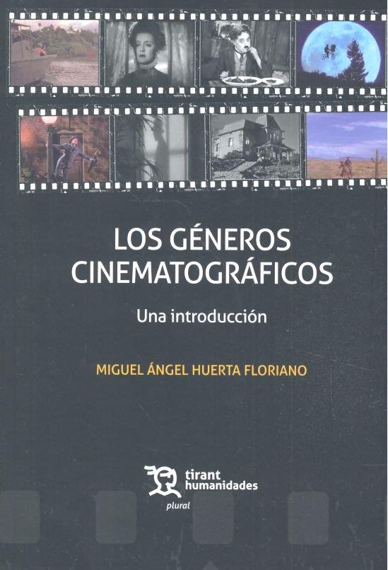 GENEROS CINEMATOGRAFICOS UNA INTRODUCCION | 9788417706432 | HUERTA FLORIANO, MIGUEL ÁNGEL
