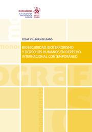 BIOSEGURIDAD, BIOTERRORISMO Y DERECHOS HUMANOS EN DERECHO INTERNACIONAL CONTEMPORÁNEO | 9788413364704 | VILLEGAS DELGADO, CÉSAR