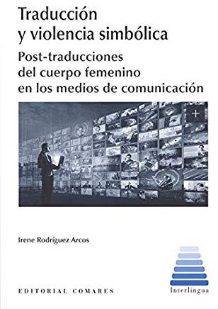 TRADUCCIÓN Y VIOLENCIA SIMBÓLICA | 9788490456866 | RODRÍGUEZ ARCOS, IRENE