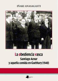 OBEDIENCIA VASCA, LA | 9788491720249 | ANASAGASTI OLABEAGA, IÑAKI