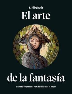 ARTE DE LA FANTASÍA, EL | 9788446056980 | ELISABETH, S.