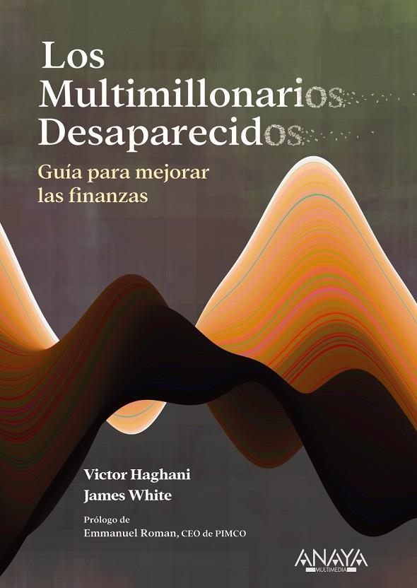 MULTIMILLONARIOS DESAPARECIDOS, LOS. GUÍA PARA MEJORAR LAS FINANZAS | 9788441550483 | HAGHANI, VICTOR / WHITE, JAMES