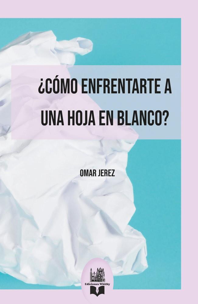 CÓMO ENFRENTARTE A UNA HOJA EN BLANCO? | 9791387582586 | JEREZ, OMAR