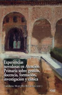EXPERIENCIAS NOVEDOSAS EN ATENCIÓN PRIMARIA SOBRE GESTIÓN, DOCENCIA, FORMACIÓN, INVESTIGACIÓN Y CLÍNICA | 9788433850577 | MORCILLO RÓDENAS, C.