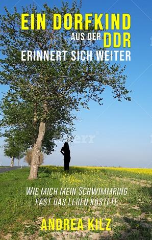 EIN DORFKIND AUS DER DDR ERINNERT SICH WEITER | 9783738608151 | KILZ, ANDREA