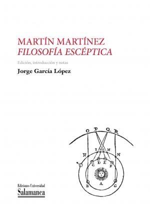 MARTÍN MARTÍNEZ FILOSOFÍA ESCÉPTICA | 9788413117508 | GARCÍA LÓPEZ, JORGE