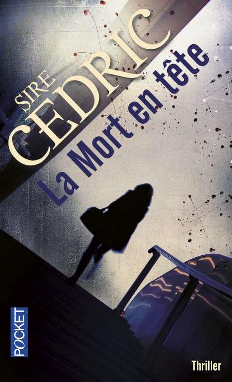 MORT EN TETE, LA | 9782266250719 | SIRE, CEDRIC