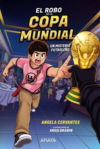 ROBO DE LA COPA DEL MUNDIAL, EL. UN MISTERIO FUTBOLERO | 9788414360002 | CERVANTES, ANGELA