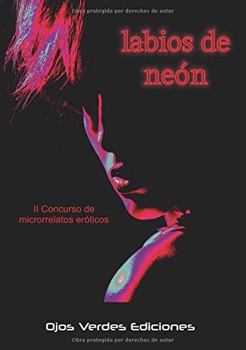 LABIOS DE NEÓN | 9788416524501 | AUTORES, VARIOS