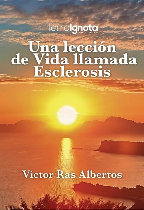 LECCIÓN DE VIDA LLAMADA ESCLEROSIS, UNA | 9788412772067 | RAS ALBERTOS, VÍCTOR