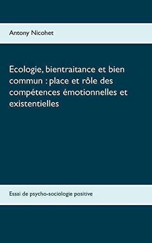ECOLOGIE, BIENTRAITANCE ET BIEN COMMUN : PLACE ET RÔLE DES COMPÉTENCES ÉMOTIONNELLES ET EXISTENTIELLES | 9782322189939 | NICOHET, ANTONY
