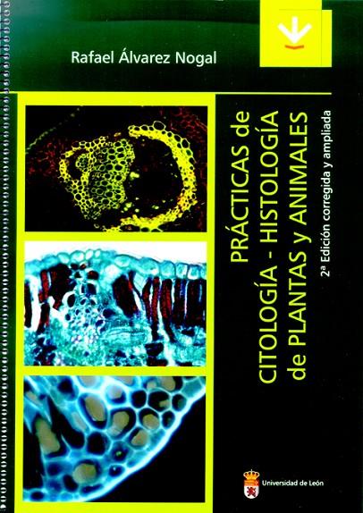 PRÁCTICAS DE CITOLOGÍA-HISTOLOGÍA DE PLANTAS Y ANIMALES | 9788497734509 | ÁLVAREZ NOGAL, RAFAEL