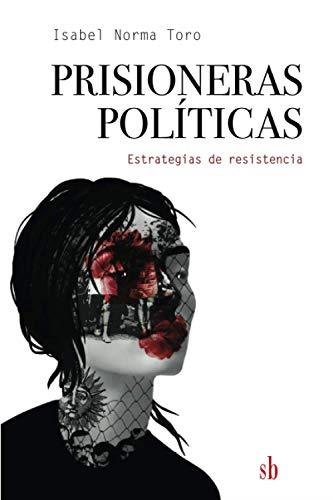 PRISIONERAS POLÍTICAS | 9789878384108 | NORMA TORO, ISABEL
