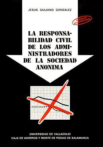 RESPONSABILIDAD CIVIL DE LOS ADMINISTRADORES DE LA SOCIEDAD ANÓNIMA, LA  (1ª REIMPRESIÓN) | 9788486192440 | QUIJANO GONZALEZ, JESUS