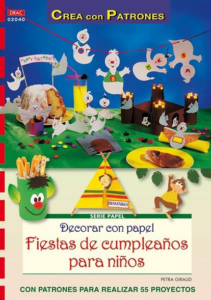 SERIE PAPEL Nº 40. DECORAR CON PAPEL FIESTAS DE CUMPLEAÑOS PARA NIÑOS | 9788498741186 | GIRAUD, PETRA