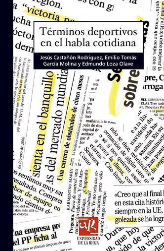 TÉRMINOS DEPORTIVOS EN EL HABLA COTIDIANA | 9788496487062 | CASTAÑÓN RODRÍGUEZ, JESÚS / TOMÁS GARCÍA, EMILIO / LOZA OLAVE, EDMUNDO