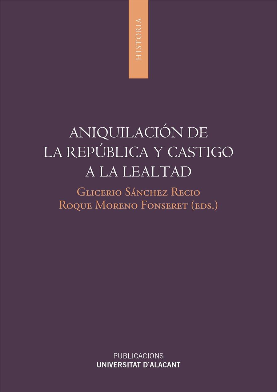 ANIQUILACIÓN DE LA REPÚBLICA Y CASTIGO A LA LEALTAD | 9788497174091 | VARIOS AUTORES