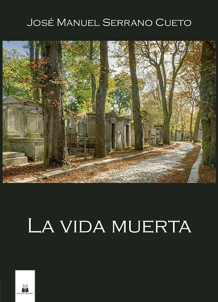 VIDA MUERTA, LA | 9788419209481 | SERRANO CUETO, JOSÉ MANUEL