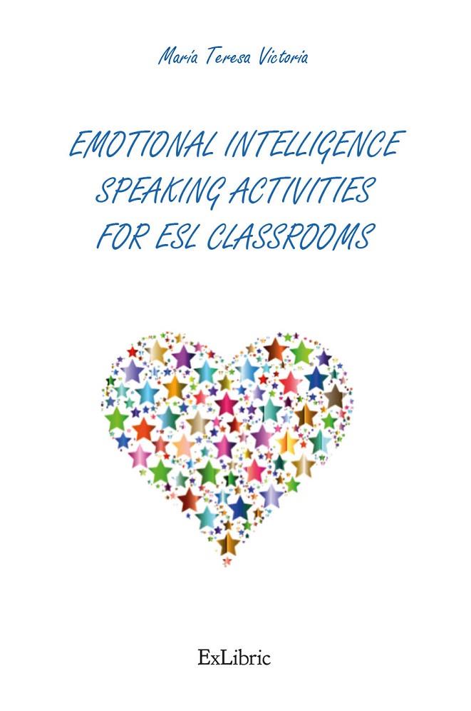 EMOTIONAL INTELLIGENCE SPEAKING ACTIVITIES FOR ESL CLASSROOMS | 9788418912276 | VICTORIA, MARÍA TERESA