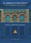EDIFICIO PARANINFO DE LA UNIVERSIDAD DE ZARAGOZA, EL. HISTORIA Y SIGNIFICADO ICONOGRÁFICO, 2ª EDICIÓN | 9788477335610 | FATÁS, GUILLERMO