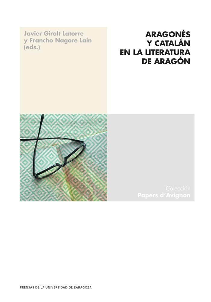 ARAGONÉS Y CATALÁN EN LA LITERATURA DE ARAGÓN | 9788413405377 | GIRALT LATORRE, JAVIER/NAGORE LAÍN, FRANCHO