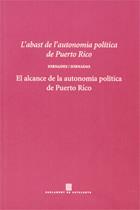 ABAST DE L'AUTONOMIA POLÍTICA DE PUERTO RICO, L'. JORNADES / EL ALCANCE DE LA AUTONOMÍA POLÍTICA DE PUERTO RICO | 9788439367178