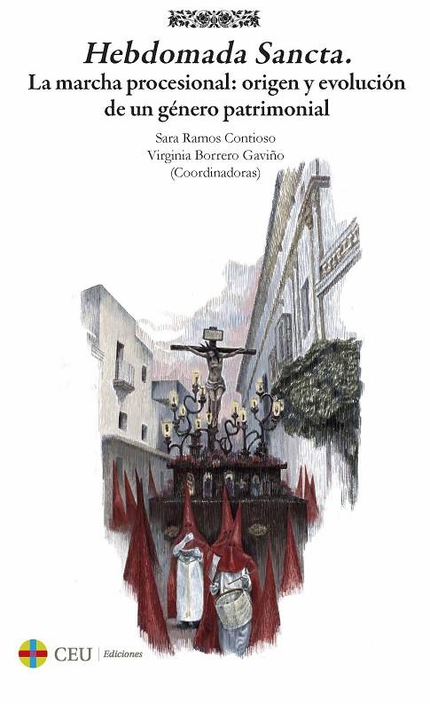 HEBDOMADA SANCTA. LA MARCHA PROCESIONAL : ORIGEN Y EVOLUCIÓN | 9788419976130 | RAMOS CONTIOSO, SARA / BORRERO GAVIÑO, V.