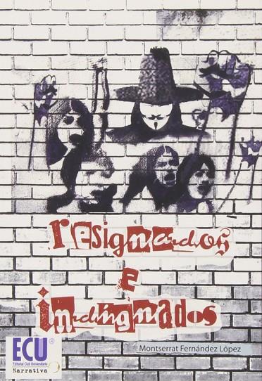 RESIGNADOS E INDIGNADOS | 9788499486246 | FERNÁNDEZ LÓPEZ, MONTSE