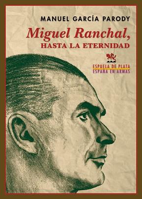 MIGUEL RANCHAL, HASTA LA ETERNIDAD | 9788417146375 | GARCIA PARODY, MANUEL