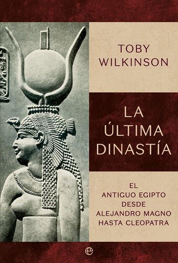 ÚLTIMA DINASTÍA, LA | 9788410941427 | WILKINSON, TOBY