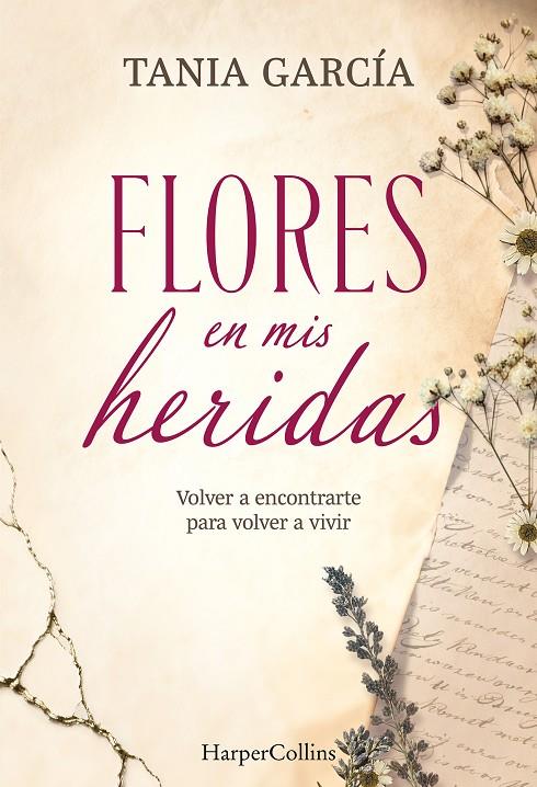 FLORES EN MIS HERIDAS | 9788491398790 | GARCÍA, TANIA