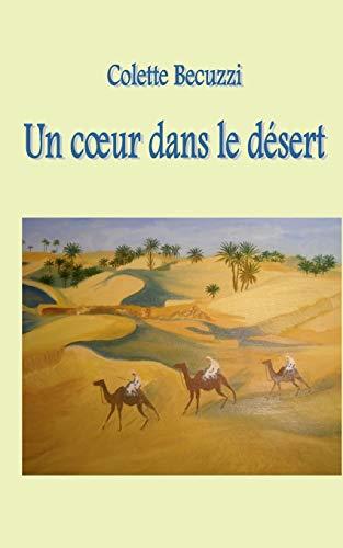 COEUR DANS LE DÉSERT, UN | 9782322156535 | BECUZZI, COLETTE
