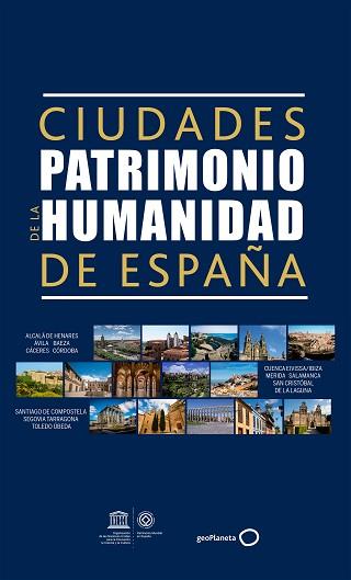 CIUDADES PATRIMONIO DE LA HUMANIDAD DE ESPAÑA | 9788408165668