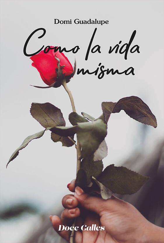 COMO LA VIDA MISMA | 9788497443814 | GUADALUPE, DOMI