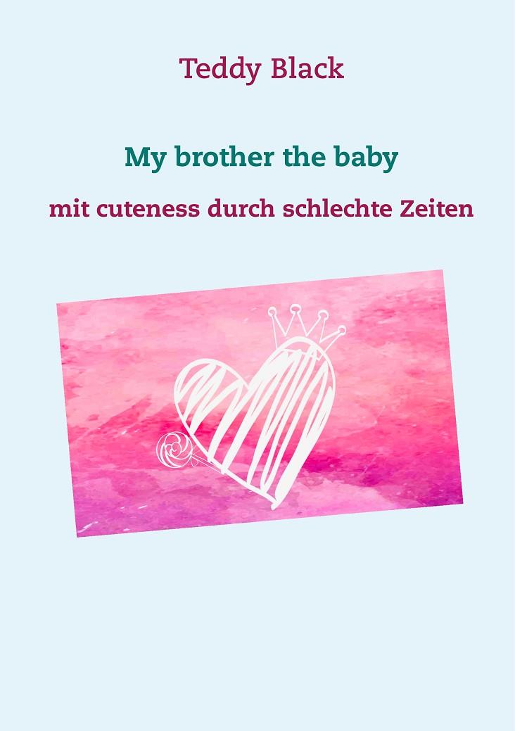 MY BROTHER THE BABY | 9783749479757 | BLACK, TEDDY