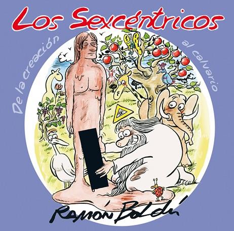 SEXCENTRICOS, LOS. DE LA CREACION AL CALVARIO | 9788416251988 | BOLDU, RAMON