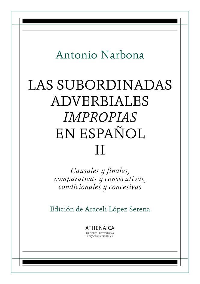 SUBORDINADAS ADVERBIALES IMPROPIAS EN ESPAÑOL, II, LAS | 9788416230877 | NARBONA, ANTONIO