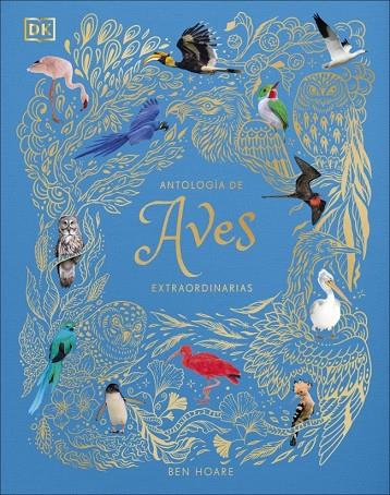 ANTOLOGÍA DE AVES EXTRAORDINARIAS (PLANETA CURIOSO) | 9780241773536 | HOARE, BEN
