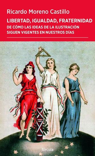 LIBERTAD, IGUALDAD, FRATERNIDAD | 9788419969309 | MORENO CASTILLO, RICARDO