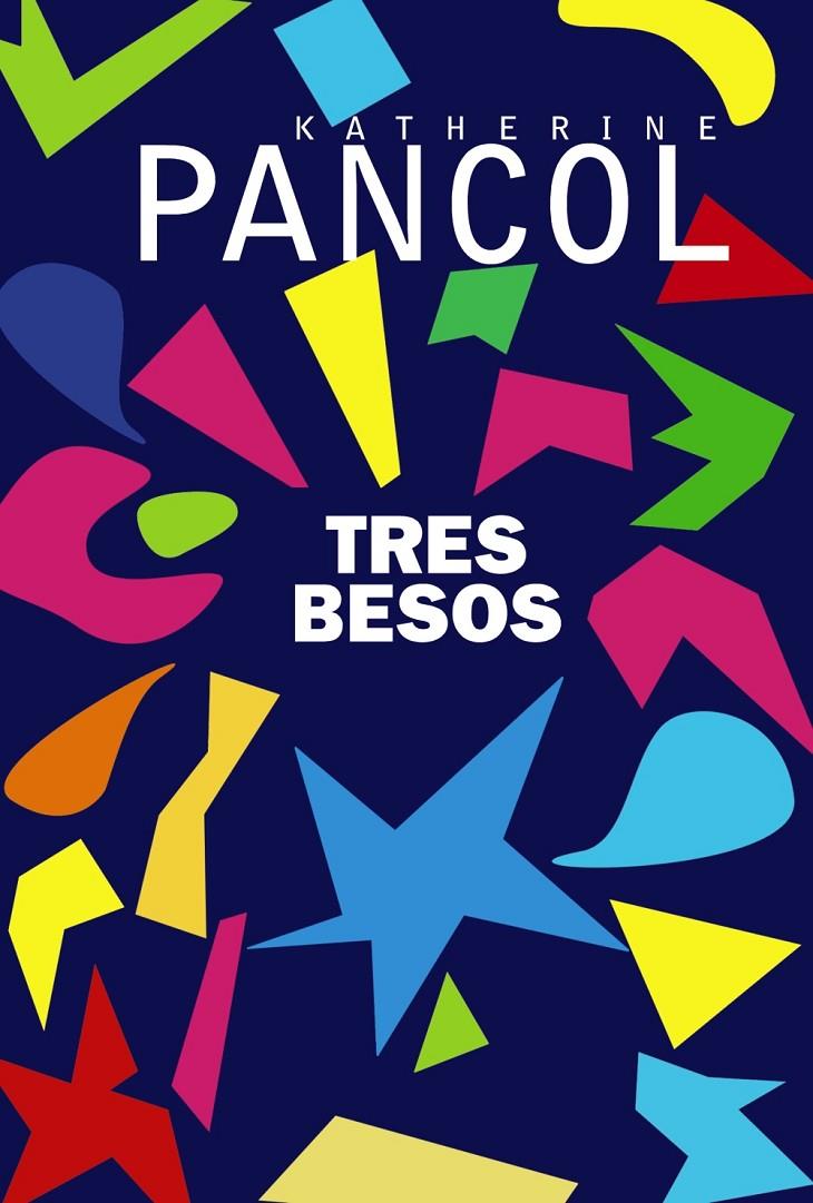 TRES BESOS | 9788491812708 | PANCOL, KATHERINE