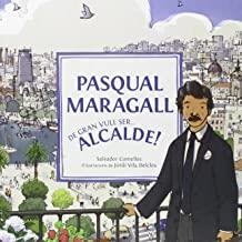 PASQUAL MARAGALL : DE GRAN VULL SER ALCALDE! | 9788415232124 | COMELLES, SALVADOR