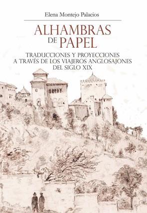 ALHAMBRAS DE PAPEL | 9788433861559 | MONTEJO PALACIOS, ELENA